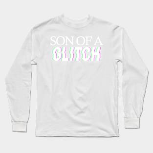 Son of a glitch Long Sleeve T-Shirt